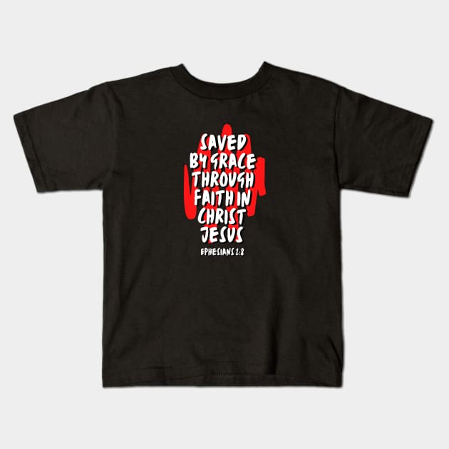 Saved By Grace Through Faith | Christian Saying Kids T-Shirt by All Things Gospel